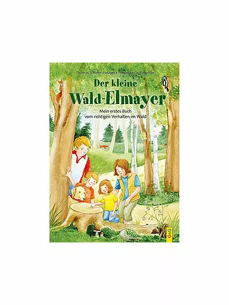 G & G VERLAG | Buch - Der kleine Wald-Elmayer - Mein erstes Buch vom richtigen Verhalten im Wald | 